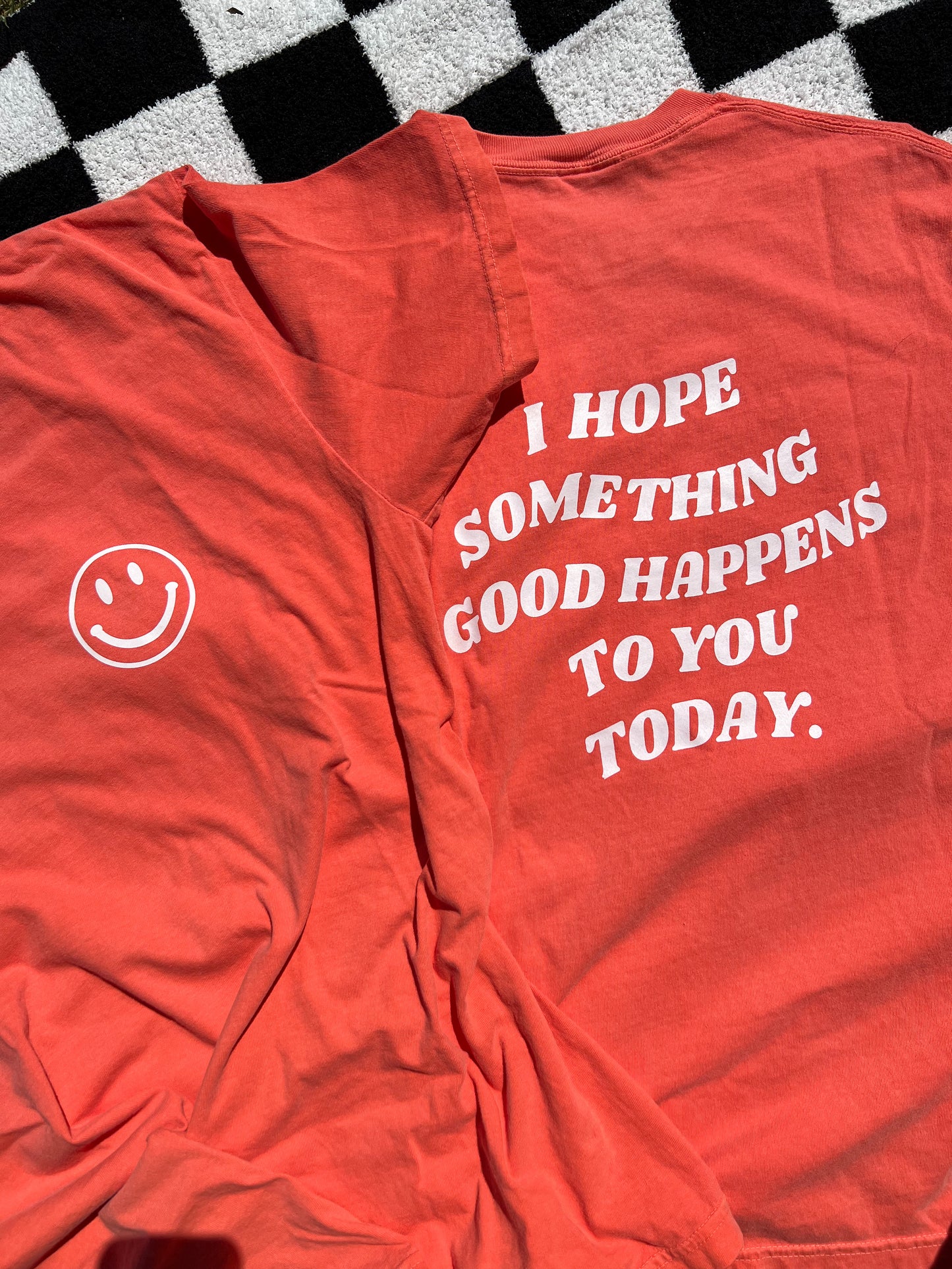 I Hope Something Good Happens to you Today TShirt