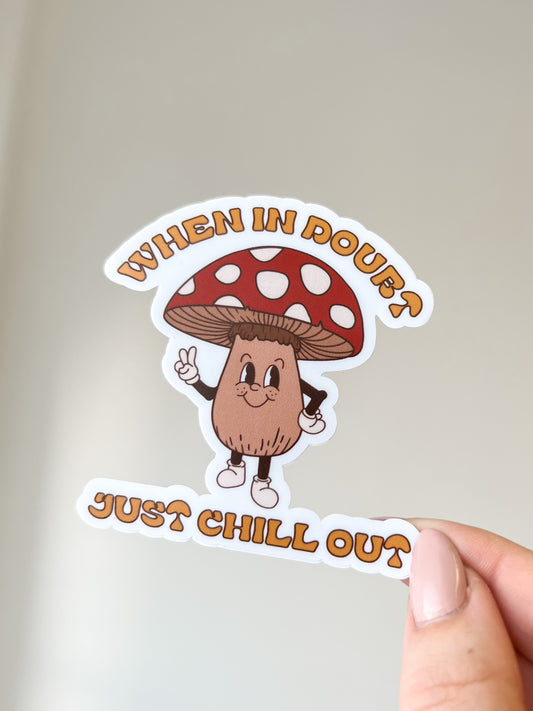 When In Doubt, Just Chill Out Sticker