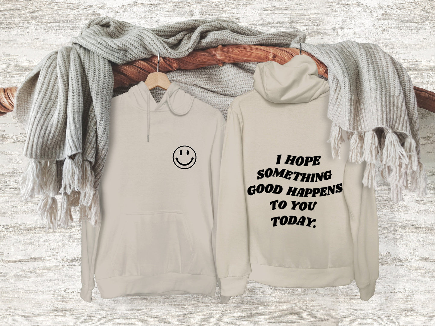 I Hope Something Good Happens To You Today Hooded Sweatshirt