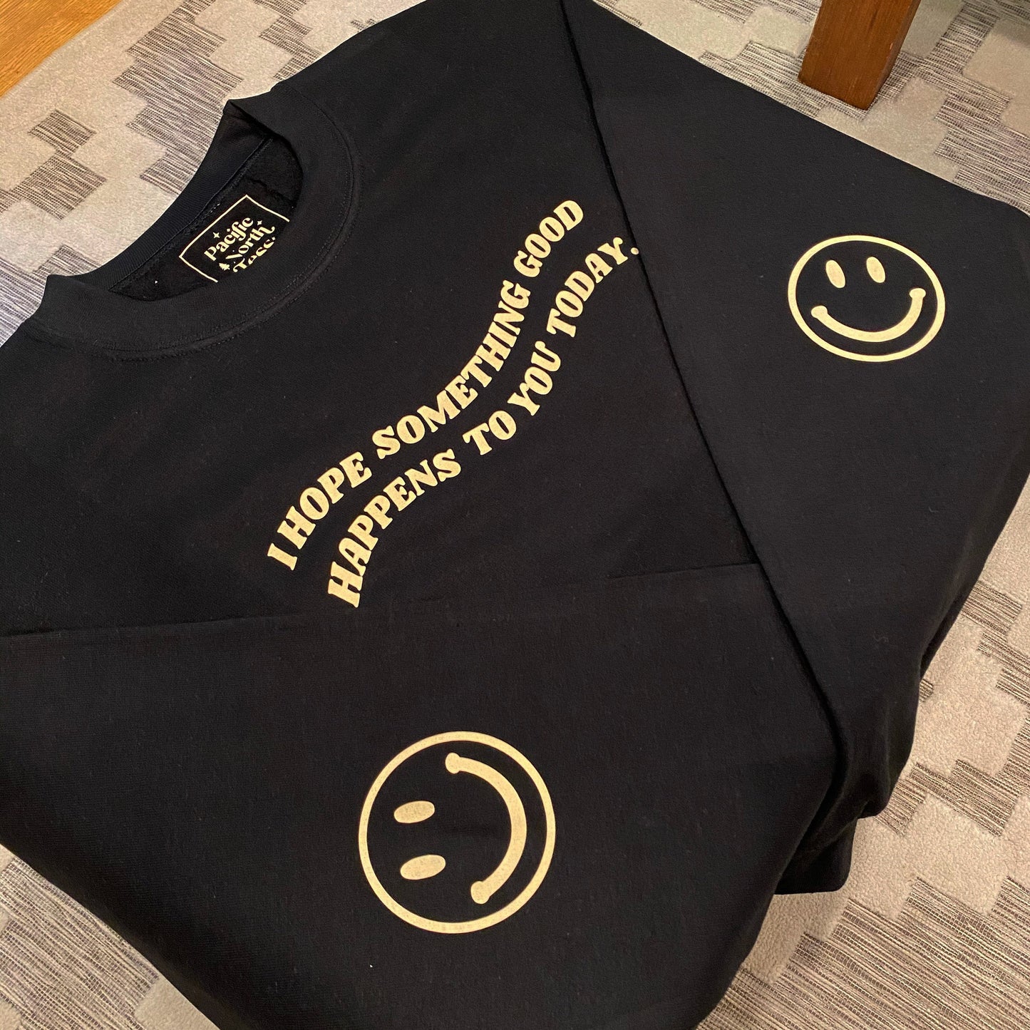 I Hope Something Good Happens to you Today Crewneck