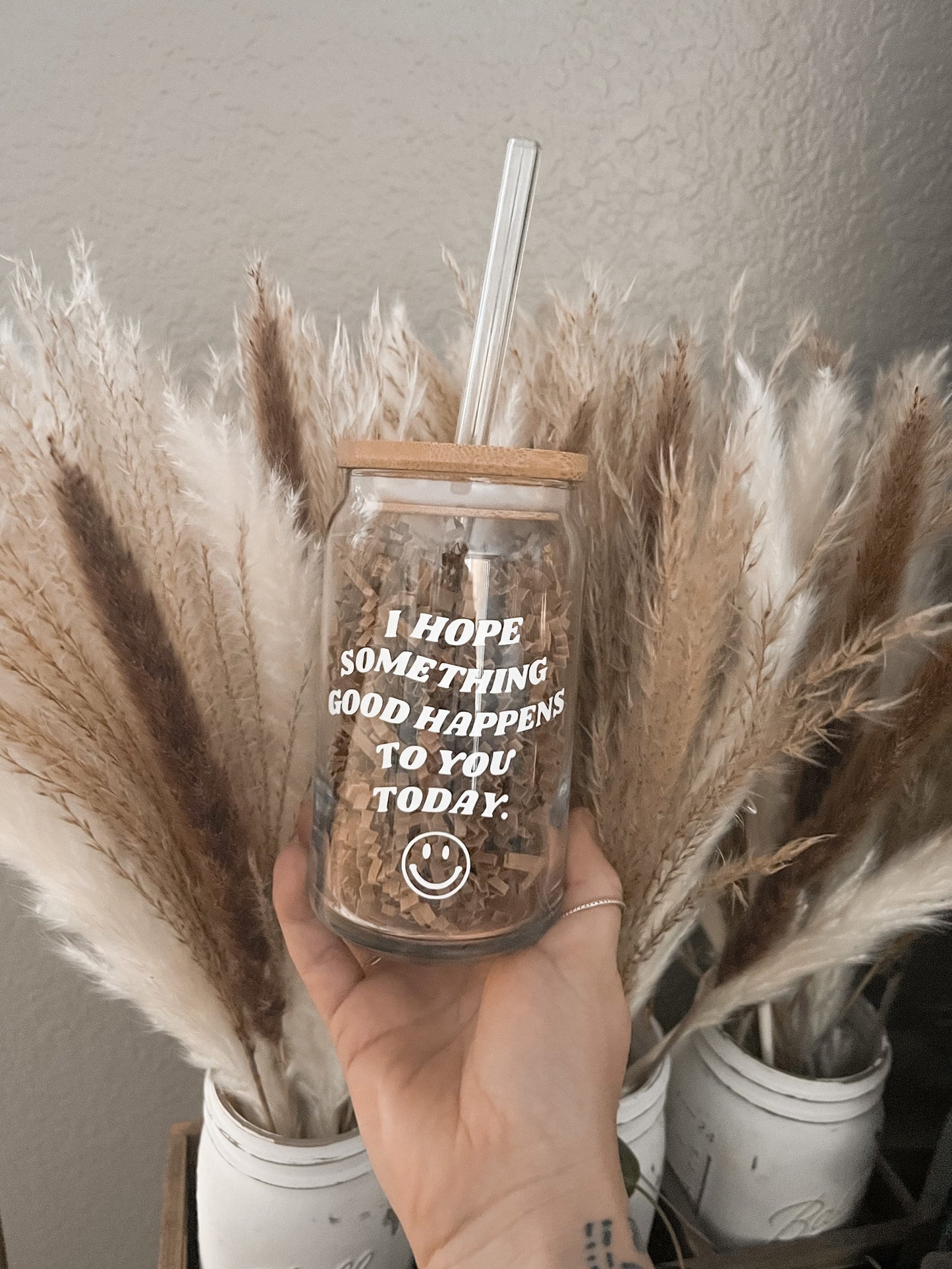 I Hope Something Good Happens to you Today Can Shaped Glass Cup