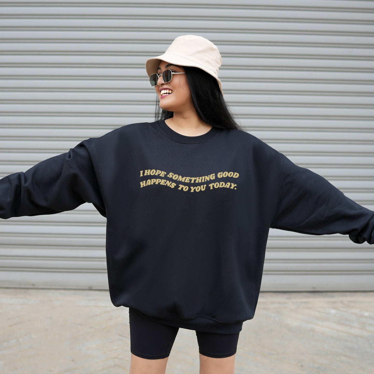 I Hope Something Good Happens to you Today Crewneck