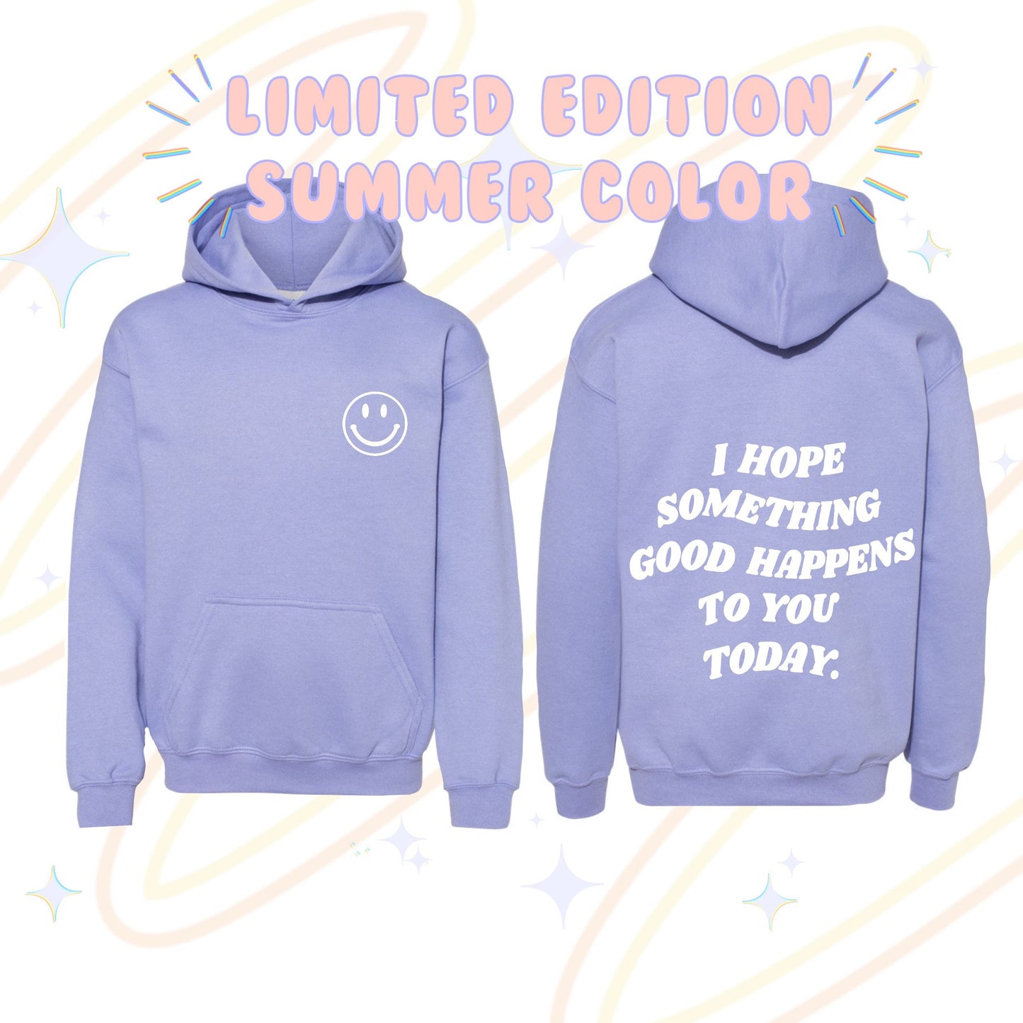 I Hope Something Good Happens To You Today Hooded Sweatshirt