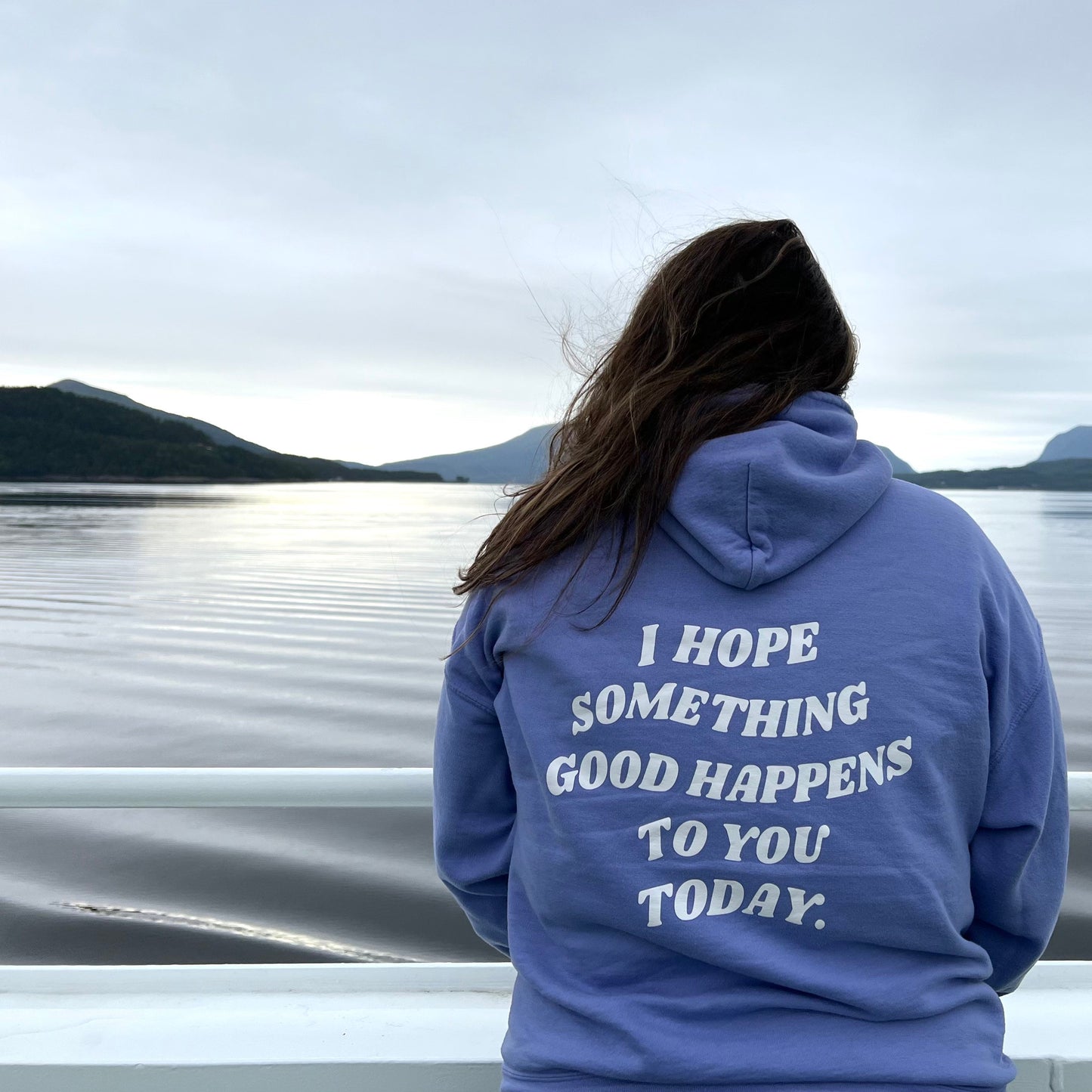 I Hope Something Good Happens To You Today Hooded Sweatshirt