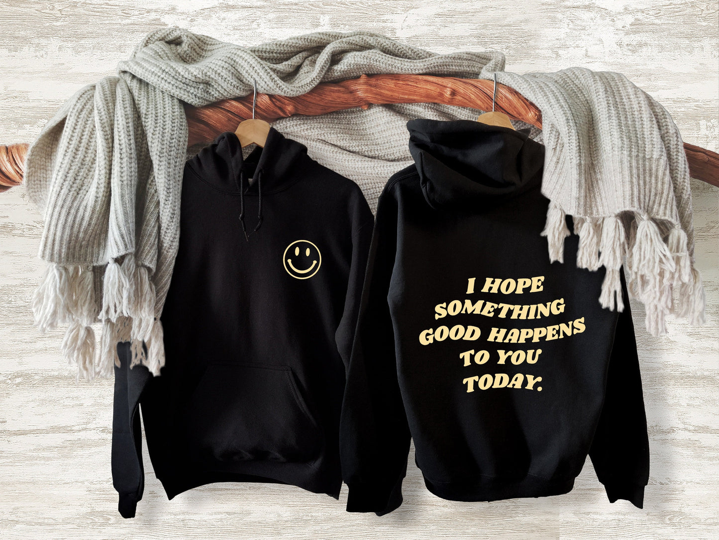 I Hope Something Good Happens To You Today Hooded Sweatshirt