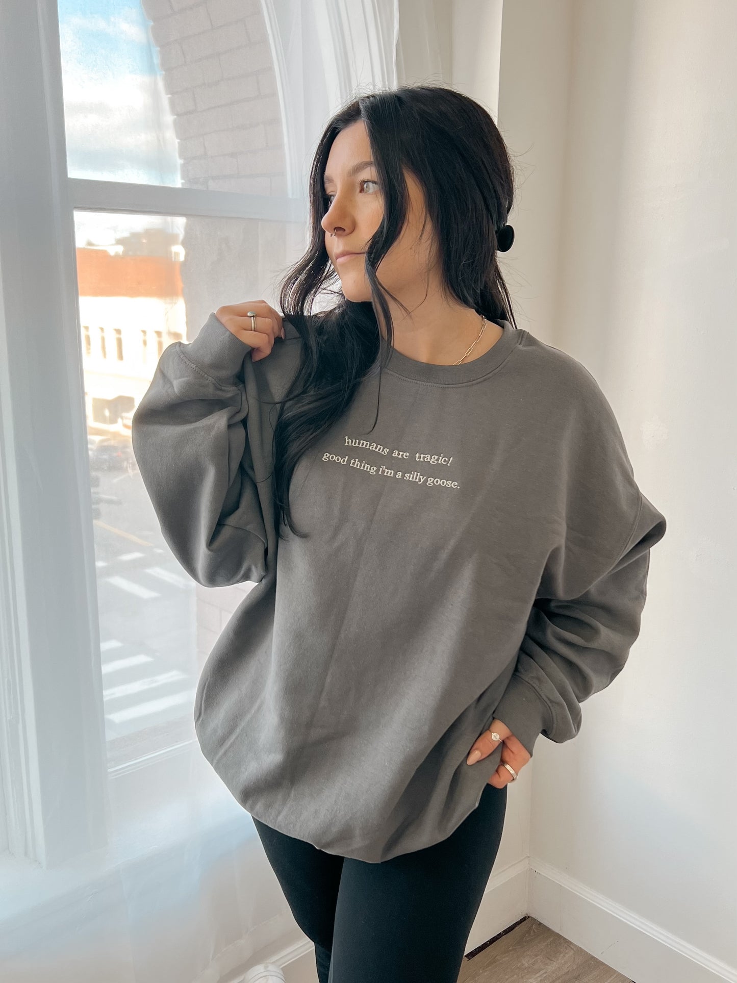 Humans are Tragic, Good Thing I'm a Silly Goose Embroidered Crewneck Sweatshirt