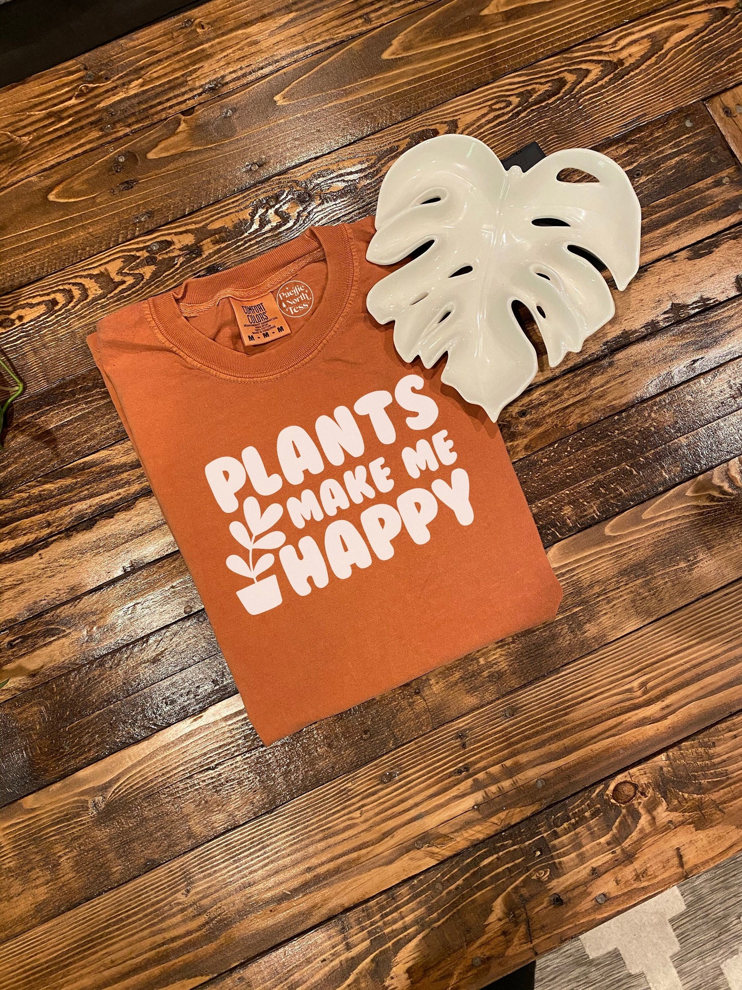 Plants Make Me Happy TShirt