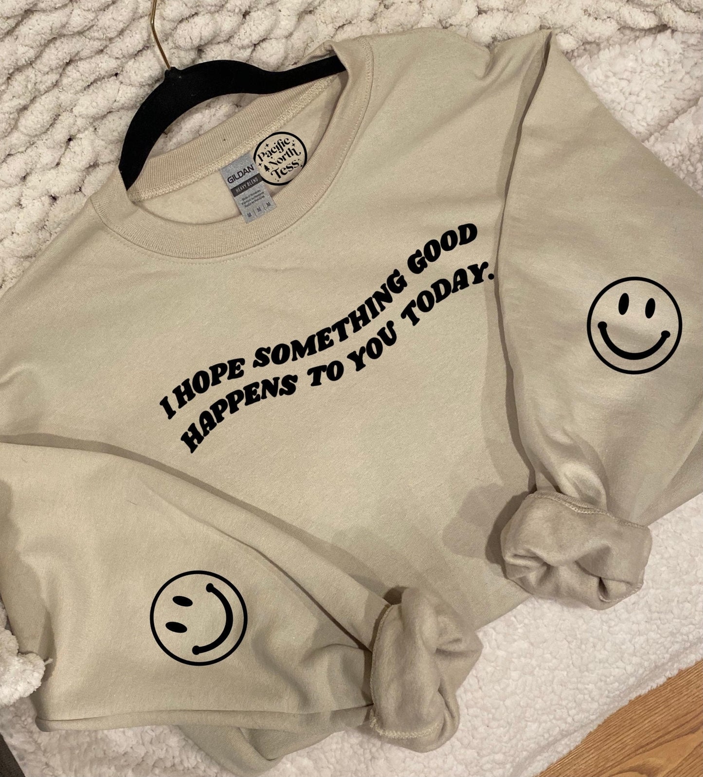 I Hope Something Good Happens to you Today Crewneck